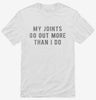 My Joints Go Out More Than I Do Shirt B637ce89-44a7-40f4-ac7a-768eb28d6218 666x695.jpg?v=1700599643