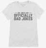 My Jokes Are Officially Dad Jokes Womens Shirt 666x695.jpg?v=1700326608