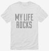 My Life Rocks Shirt 666x695.jpg?v=1700490168