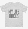 My Life Rocks Toddler Shirt 666x695.jpg?v=1700490169