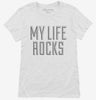My Life Rocks Womens Shirt 666x695.jpg?v=1700490168