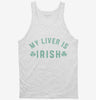 My Liver Is Irish Tanktop 666x695.jpg?v=1700326569