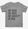 My Neck My Back My Anxiety Attack Toddler