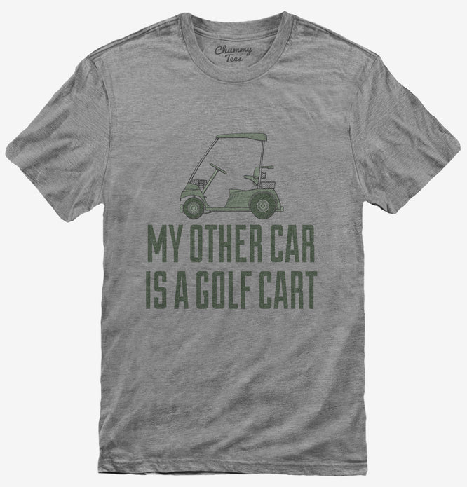 My Other Car Is A Golf Cart T-Shirt