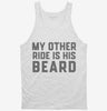 My Other Ride Is His Beard Tanktop 666x695.jpg?v=1700381647