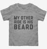 My Other Ride Is His Beard Toddler