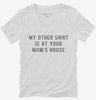 My Other Shirt Is At Your Moms House Womens Vneck Shirt 7a57603a-7b7e-4a6a-9e80-eb61bacfb5a8 666x695.jpg?v=1700599443