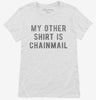 My Other Shirt Is Chainmail Womens Shirt 0db9f614-8917-4ede-8164-5e9806db9283 666x695.jpg?v=1700599397