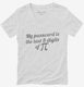 My Password Is The Last 8 Digits Of Pi Funny Math Geek white Womens V-Neck Tee