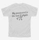 My Password Is The Last 8 Digits Of Pi Funny Math Geek white Youth Tee