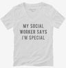 My Social Worker Says Im Special Womens Vneck Shirt Ae14e6c7-8a03-4894-af99-dec25f1dca2f 666x695.jpg?v=1700599248