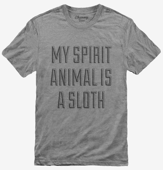 My Spirit Animal Is A Sloth T-Shirt