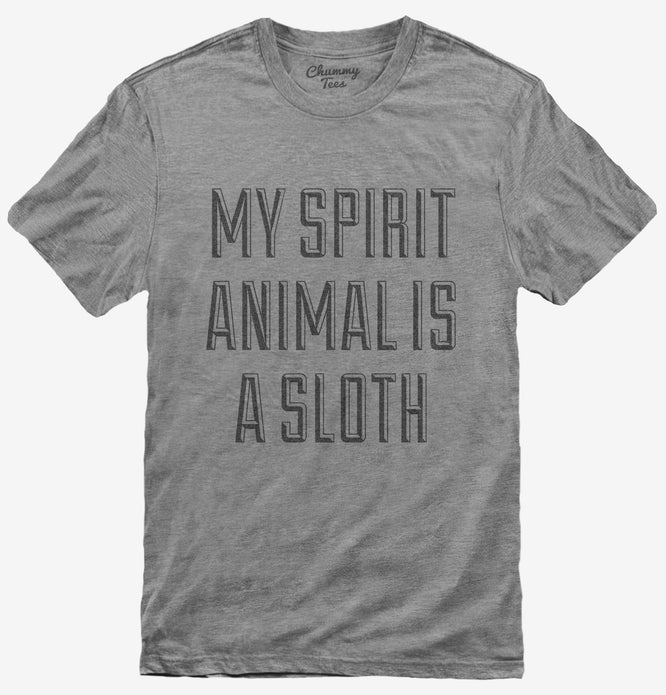 My Spirit Animal Is A Sloth T-Shirt