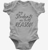 My Students Are The Reason Teacher Baby Bodysuit 666x695.jpg?v=1700381555