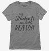 My Students Are The Reason Teacher Womens