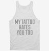 My Tattoo Hates You Too Tanktop 666x695.jpg?v=1700539995