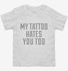 My Tattoo Hates You Too Toddler Shirt 666x695.jpg?v=1700539995