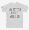 My Tattoo Hates You Too Youth