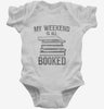 My Weekend Is All Booked Infant Bodysuit 666x695.jpg?v=1700539954