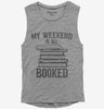 My Weekend Is All Booked Womens Muscle Tank Top 666x695.jpg?v=1700539954
