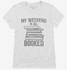 My Weekend Is All Booked Womens Shirt 666x695.jpg?v=1700539954