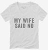 My Wife Said No Womens Vneck Shirt 666x695.jpg?v=1700420722