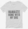 Namaste Home With My Dog Womens Vneck Shirt 666x695.jpg?v=1700410690