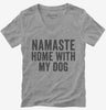 Namaste Home With My Dog Womens Vneck
