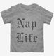 Nap Life  Toddler Tee