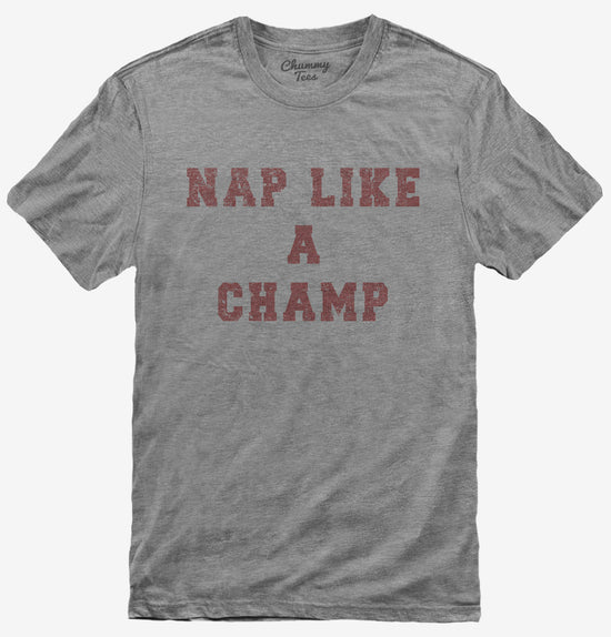Nap Like A Champ T-Shirt