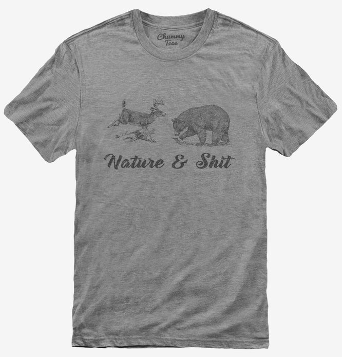 Nature and Shit Funny Hunting T-Shirt