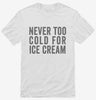 Never Too Cold For Ice Cream Shirt 666x695.jpg?v=1700410600