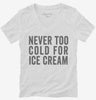 Never Too Cold For Ice Cream Womens Vneck Shirt 666x695.jpg?v=1700410600