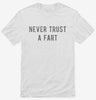 Never Trust A Fart Shirt A42d9b6a-d7af-4d5d-a768-82f6240666d2 666x695.jpg?v=1700598728