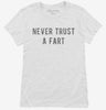 Never Trust A Fart Womens Shirt 240311cd-87bf-4b65-a658-e604433daf0d 666x695.jpg?v=1700598728