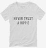 Never Trust A Hippie Womens Vneck Shirt Fb84bb46-0c54-4e2d-b682-12dc28c034d9 666x695.jpg?v=1700598678
