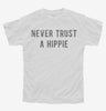 Never Trust A Hippie Youth Tshirt Eca4f066-df0d-459d-92e0-cb2bb0ac05ee 666x695.jpg?v=1700598678