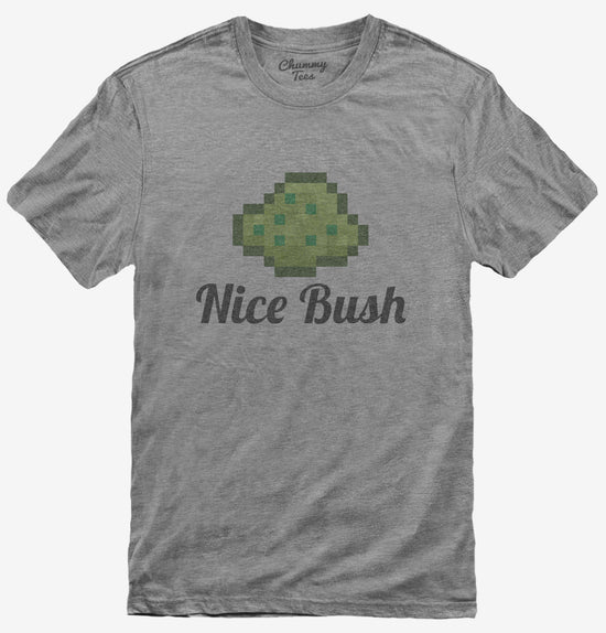 Nice Bush T-Shirt