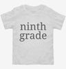 Ninth Grade Back To School Toddler Shirt 666x695.jpg?v=1700367164