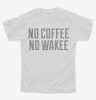 No Coffee No Wakee Youth