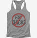 No Fat Chicks  Womens Racerback Tank