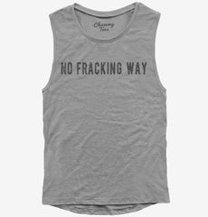 No Fracking Way Womens Muscle Tank