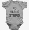 No Hablo Stupid Baby Bodysuit 666x695.jpg?v=1700393323