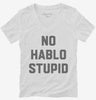No Hablo Stupid Womens Vneck Shirt 666x695.jpg?v=1700393323
