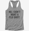No I Dont Want A Flu Shot Womens Racerback Tank Top 666x695.jpg?v=1700416197