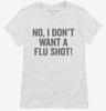 No I Dont Want A Flu Shot Womens Shirt 666x695.jpg?v=1700416197