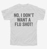 No I Dont Want A Flu Shot Youth