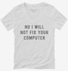 No I Will Not Fix Your Computer Womens Vneck Shirt 612389f4-1166-4bb3-818b-b4285b4900aa 666x695.jpg?v=1700598330