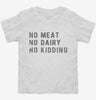 No Meat No Dairy No Kidding Toddler Shirt B05314e2-cad1-4b6b-ae2f-1c4dca19b7cd 666x695.jpg?v=1700598230