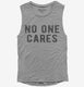 No One Cares  Womens Muscle Tank